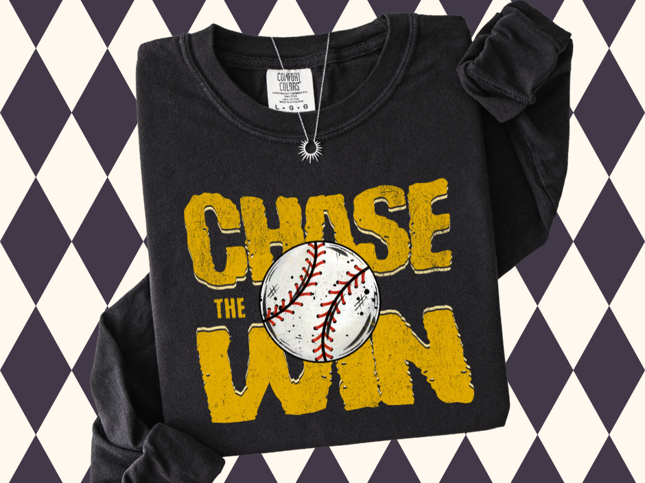 Chase the Win Baseball Edition T-Shirt or Sweatshirt • Game Day Spirit Wear