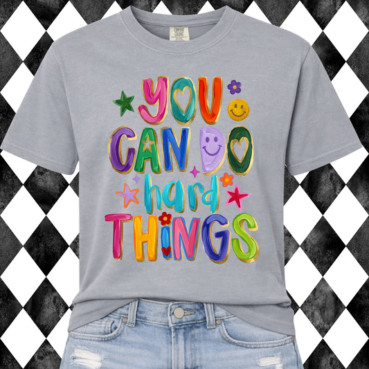 You Can Do Hard Things Graphic Tee | Teacher Shirt